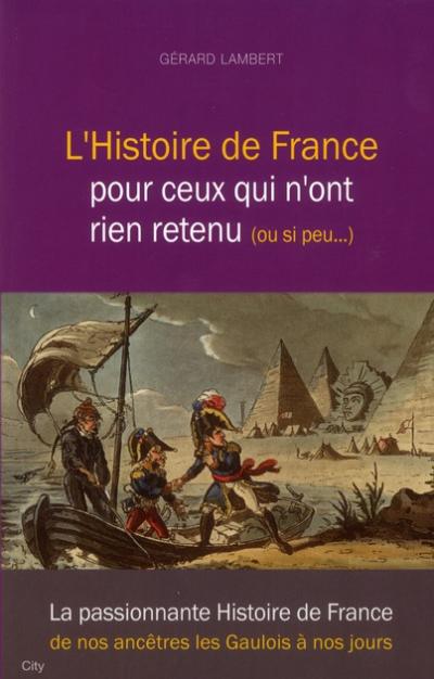 Couv L’histoire de France pour ceux qui n’ont rien retenu (ou si peu… )