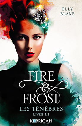 Couv Les ténèbres<br>(Fire & Frost T3)